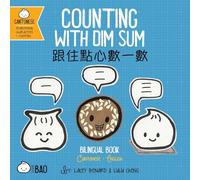Counting with Dim Sum (Cantonese-English Version): A Bilingual Book in English and Cantonese with Traditional Characters and Jyutping