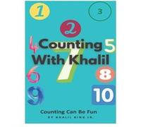 Counting With Khalil Counting Can Be Fun - Khalil King Jr. - Amazon Digital Services LLC KDP - Livre en Anglais Khalil King Jr.Khalil King Jr. (Auteur)