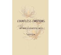 Countless Emotions: My Mind, a Beautiful Mess