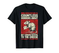 Countless Horrors Await But I Remain Faithful to The Cheese T-Shirt