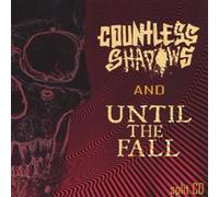 Countless Shadows/Until The Fall