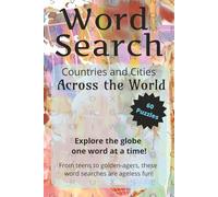Countries and Cities Across the World: Discover 60 fun and easy-to-read word search puzzles featuring global destinations. With 75 pages in a portable ... is perfect for seniors, adults and teens. .