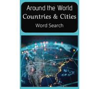 Countries And Cities Word Search: Around the World Word Search Puzzles Book For Kids, Teens, Adults and Seniors