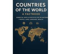 Countries of the World: A Complete Factbook of 195 Nations - People, Land, Language, and Wealth
