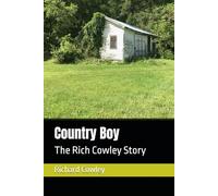 Country Boy: The Rich Cowley Story