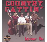 Country Cattin' - Movin on