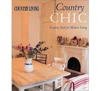 Country Chic: Country Style for Modern Living