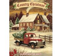Country Christmas Coloring Book for Adults: Rustic Holiday Scenes and Cozy Country Designs for Relaxation, Stress Relief, and Creativity