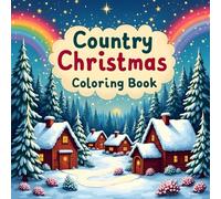 Country Christmas Coloring Book | Rustic Holiday Scenes & Cozy Winter Designs: Farmhouse-Inspired Christmas Illustrations 35 Pages (8.5" × 8.5")