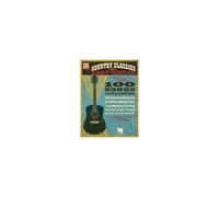 Country Classics - Easy Guitar Songbook With Notes And Tab 100 Timeless Songs For Beginners Includes Folsom Prison Blues On The Road Again Achy Breaky Heart Wichita Lineman And More