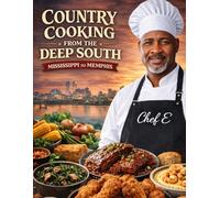 Country Cooking from the Deep South: Mississippi to Memphis
