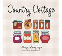 Country Cottage: 50 Cozy Coloring Pages