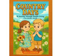 Country Days: A Journey Through Simple Living Coloring Book