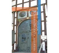 Country Doctor Dr. Jana Klein: The Story Of A Country Doctor