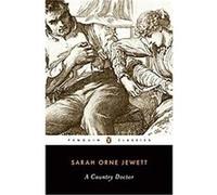 Country Doctor, Penguin Classics Series Frederick Wegener, Sarah Orne Jewett (Auteur)