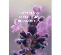 Country Fan Guitar Tabs Blank Sheets: 116 Pages Of 8.5 X 11 Inch 6 Guitar Tabs And 7 Blank Music Staffs Per Page