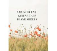 Country Fan Guitar Tabs Blank Sheets: 116 Pages Of 8.5 X 11 Inch 6 Guitar Tabs And 7 Blank Music Staffs Per Page