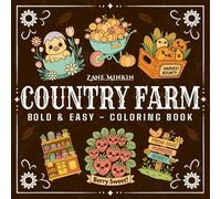 Country Farm Bold & Easy Coloring Book: Relaxing Country Life Designs Featuring Cute Animals, Rustic Barns, and Simple Farm Charm for Adults, Teens & Kids