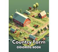 Country Farm Coloring Book: New Edition 100+ Unique And Beautiful High-Quality Designs