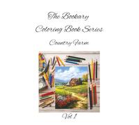Country Farm Vol 1: Fields, fences, and fresh air-color the quiet beauty of country life. A Peaceful Landscape Coloring Book for All Ages
