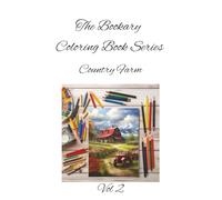 Country Farm Vol 2: Fields, fences, and fresh air-color the quiet beauty of country life. A Peaceful Landscape Coloring Book for All Ages