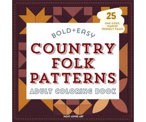 Country Folk Patterns Bold Easy Adult Coloring Book: Easy and Simple Stress Relieving Primitive Americana Art, One-Sided Marker Friendly Pages
