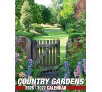 Country Gardens Calendar 2026 - 2027: Neatly Structured Pages With Eco Conscious Paper for Planning and Journaling