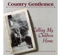 Country Gentlemen - Calling My Children Home