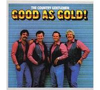 Country Gentlemen - Good As Gold