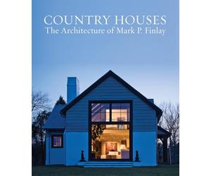 Country Houses: The Architecture of Mark P. Finlay
