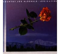 Country Joe Mcdonald - Love is a Fire [Import]