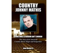 Country Johnny Mathis: Sometimes Stardom Ain't Enough
