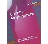 Country Masterpieces: Blank Sheet Music For My Incredible Musical Compositions