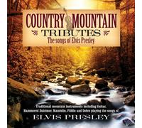 Country Mountain Tributes: The Songs of Elvis Presley