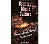 Country Music Culture, Studies in Popular Culture Series Curtis W. Ellison (Auteur)