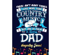 Country Music Dad Songwriting Journal: Songwriter's Journal Blank Sheet Music (Diary, Notebook), Book Music Gifts For Women Men Kid Teen - 100 Pages 6x9 In