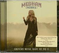 Meghan Patrick - Country Music Made Me Do It [Import]
