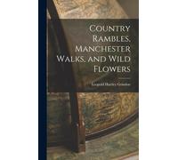 Country Rambles, Manchester Walks, And Wild Flowers