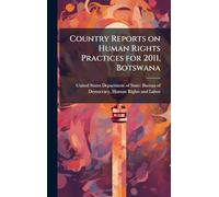 Country Reports on Human Rights Practices for 2011, Botswana