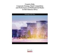 Country Risk, Corporate Strategy, Bank Competition and Performance of Multinational Banks in Sub-Saharan Africa