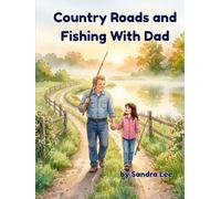 Country Roads and Fishing With Dad