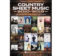 Country Sheet Music 2010-2019: Piano, Vocal, Guitar