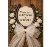 Country Wedding Guest Book & Keepsake: Wishes and Advice for the Happy Couple