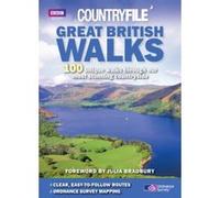 Countryfile Great British Walks: 100 Unique Walks Through Our Most Stunning Countryside