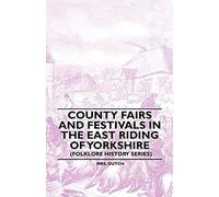 County Fairs And Festivals In The East Riding Of Yorkshire (Folklore History Series)