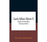 County Folklore (Volume V); Examples Of Printed Folklore Concerning Lincolnshire