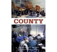 County Life Death and Politics at Chicagos Public Hospital by David A Ansell & Introduction by Quentin Young MD David A Ansell (Auteur)