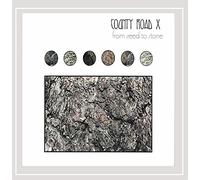 County Road X - from Seed to Stone