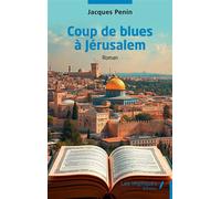 Coup de blues à Jérusalem - Jacques Penin - Les Impliqués - broché - Roman