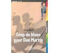 Coup de blues pour Dan Martin Lorris Murail (Auteur), Pascal Rabaté (Illustration)